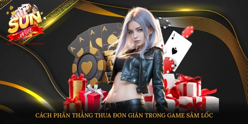 Cách phân thắng thua đơn giản trong game Sâm Lốc
