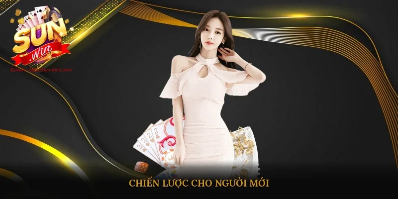 Chiến lược cho người mới