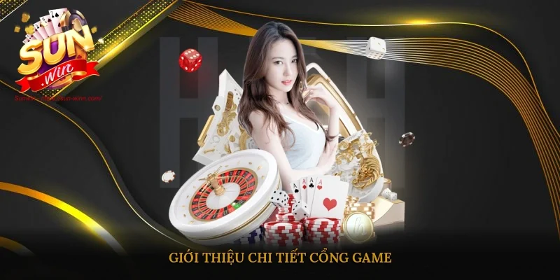 Giới thiệu chi tiết cổng game