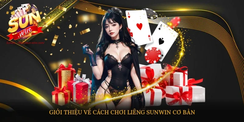 Giới thiệu về cách chơi Liêng Sunwin cơ bản