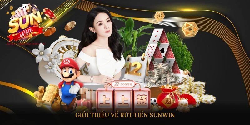Giới thiệu về rút tiền Sunwin