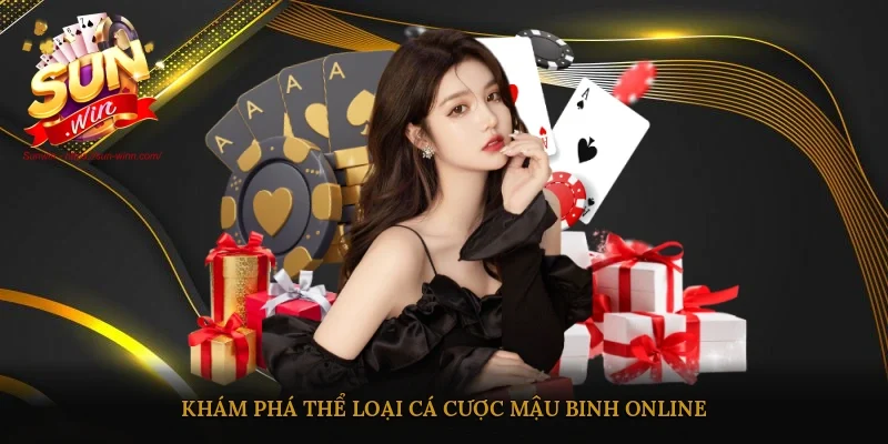 Khám phá thể loại cá cược Mậu Binh online