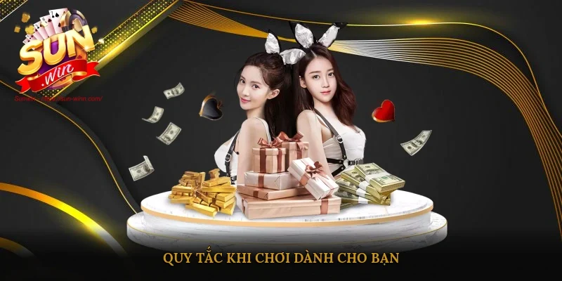 Quy tắc khi chơi dành cho bạn